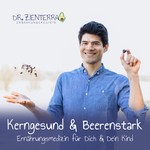 Logo of the podcast Kerngesund & Beerenstark | Ernährungsmedizin für Dich und Dein Kind Podcast Kerngesund & Beerenstark | Ernährungsmedizin für Dich und Dein Kind