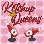 Logo of the podcast Ketchup Queens Podcast Ketchup Queens