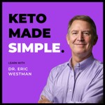 Logo of the podcast Keto Made Simple - Learn With Doctor Westman Podcast Keto Made Simple - Learn With Doctor Westman