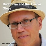 Logo of the podcast Kevin Griffin: Dharma and Recovery Podcast Kevin Griffin: Dharma and Recovery