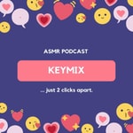 Logo of the podcast Keymix ASMR Podcast Keymix ASMR
