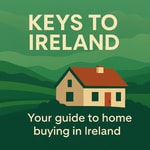 Logo of the podcast Keys to Ireland 🔑: Your Guide to Buying a Home in Ireland 🏡 Podcast Keys to Ireland 🔑: Your Guide to Buying a Home in Ireland 🏡