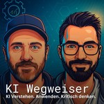 Logo of the podcast KI Wegweiser - KI Verstehen. Anwenden. Kritisch deken. Podcast KI Wegweiser - KI Verstehen. Anwenden. Kritisch deken.