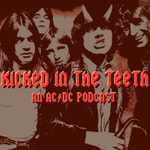 Logo of the podcast Kicked In The Teeth: An AC/DC Podcast Podcast Kicked In The Teeth: An AC/DC Podcast