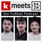 Logo of the podcast kicker meets DAZN - Der Fußball Podcast Podcast kicker meets DAZN - Der Fußball Podcast
