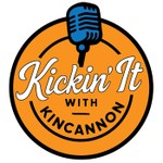 Logo of the podcast Kickin' It With Kincannon Podcast Kickin' It With Kincannon