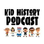 Logo of the podcast Kid History Podcast! Podcast Kid History Podcast!