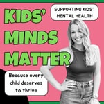 Kids' Minds Matter Kids' Minds Matter