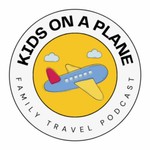 Logo of the podcast Kids On A Plane Family Travel Podcast Podcast Kids On A Plane Family Travel Podcast