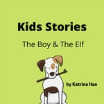 Logo of the podcast Kids Stories - The Boy & The Elf Podcast Kids Stories - The Boy & The Elf