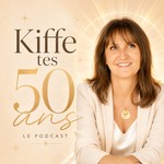 Logo of the podcast Kiffe tes 50 ans Podcast Kiffe tes 50 ans