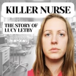 Logo of the podcast Killer Nurse: The Story of Lucy Letby Podcast Killer Nurse: The Story of Lucy Letby