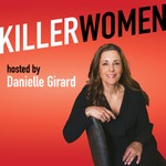 Killer Women Podcast Killer Women