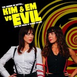 Podcast Kim & Em vs EVIL