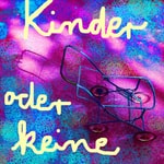 Logo of the podcast Kinder oder keine