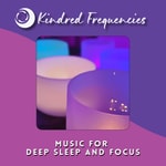 Podcast Kindred Frequencies | Relaxing ASMR Music for Deep Sleep and Focus