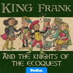 Logo of the podcast King Frank and the Knights of the Eco Quest Podcast King Frank and the Knights of the Eco Quest