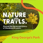 Podcast King George's Park Nature Trails