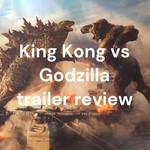 Logo of the podcast King Kong vs Godzilla trailer review Podcast King Kong vs Godzilla trailer review