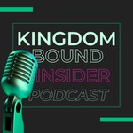 Logo of the podcast Kingdom Bound Insider Podcast Podcast Kingdom Bound Insider Podcast