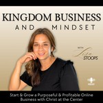 Logo of the podcast Kingdom Business & Mindset for Faith-Led Female Entrepreneurs Podcast Kingdom Business & Mindset for Faith-Led Female Entrepreneurs