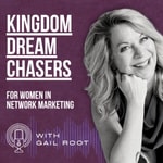 Kingdom Dreamchasers™ - Business Coaching for Network Marketers and Coaches Podcast Kingdom Dreamchasers™ - Business Coaching for Network Marketers and Coaches