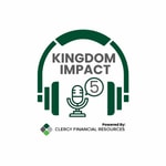 Logo of the podcast Kingdom Impact 5 - Powered By Clergy Financial Resources Podcast Kingdom Impact 5 - Powered By Clergy Financial Resources