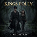 Logo of the podcast Kings Folly: An Epic Fantasy Audiobook | Daily Chapters Podcast Kings Folly: An Epic Fantasy Audiobook | Daily Chapters