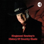 Logo of the podcast Kingwood Kowboy's History Of Country Music Podcast Kingwood Kowboy's History Of Country Music