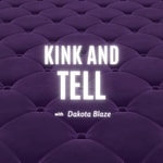 Logo of the podcast Kink and Tell: Demystifying Desire, One Kink at a time Missing podcast logo