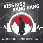 Logo of the podcast Kiss Kiss Bang Bang: A James Bond Music Podcast Logo of the podcast Kiss Kiss Bang Bang: A James Bond Music Podcast