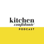 Kitchen Confidante Podcast Kitchen Confidante Podcast
