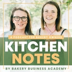Logo of the podcast Kitchen Notes: A Podcast by Bakery Business Academy