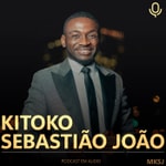 Logo of the podcast Kitoko Sebastião João Podcast Kitoko Sebastião João