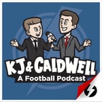 Logo of the podcast KJ & Caldwell: A Football Podcast Podcast KJ & Caldwell: A Football Podcast