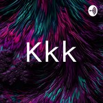 Logo of the podcast Kkk Podcast Kkk