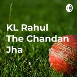 Logo of the podcast KL Rahul เคเฅ เคเคนเคพเคจเฅ The Chandan Jha เคเฅ เคเฅเคฌเคพเคจเฅ เฅค Podcast KL Rahul เคเฅ เคเคนเคพเคจเฅ The Chandan Jha เคเฅ เคเฅเคฌเคพเคจเฅ เฅค
