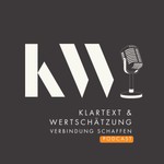 Logo of the podcast Klartext und Wertschätzung - Verbindung schaffen Podcast Klartext und Wertschätzung - Verbindung schaffen