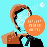 Logo of the podcast Klasyka według muzyka Podcast Klasyka według muzyka