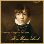 Logo of the podcast Kleine Lord, Der by Frances Hodgson Burnett (1849 - 1924) Podcast Kleine Lord, Der by Frances Hodgson Burnett (1849 - 1924)