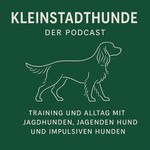 Logo of the podcast Kleinstadthunde – Alltag und Training für Jagd- und Impulsgesteuerte Hunde Podcast Kleinstadthunde – Alltag und Training für Jagd- und Impulsgesteuerte Hunde