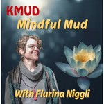 Logo of the podcast KMUD - Mindful Mud with Flurina Niggli Podcast KMUD - Mindful Mud with Flurina Niggli