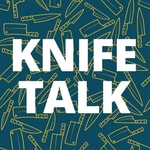 Logo of the podcast Knife Talk Logo of the podcast Knife Talk