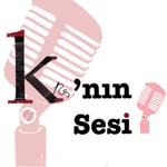 Logo of the podcast K'nın Sesi Podcast K'nın Sesi