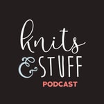 Logo of the podcast Knits & Stuff Podcast Knits & Stuff