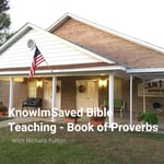 Logo of the podcast Know Im Saved Bible Teaching - Book of Proverbs Podcast Know Im Saved Bible Teaching - Book of Proverbs