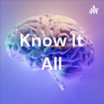 Logo of the podcast Know It All Podcast Know It All
