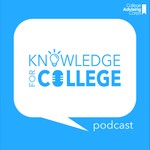 Knowledge For College Show Podcast Knowledge For College Show