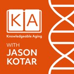 Logo of the podcast Knowledgeable Aging Podcast Podcast Knowledgeable Aging Podcast