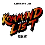 Logo of the podcast Kommand List Podcast Kommand List